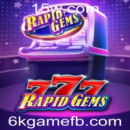 Explorando o Mundo de RapidGems777: Um Mergulho no Universo do Jogo 6kgame